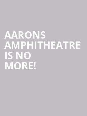 Aarons Amphitheatre is no more